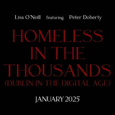 Homeless In The Thousands (Dublin In The Digital Age)