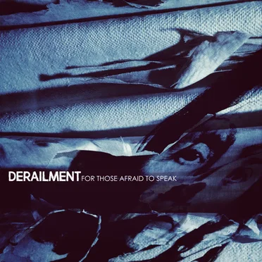 For Those Afraid to Speak by Derailment - album cover