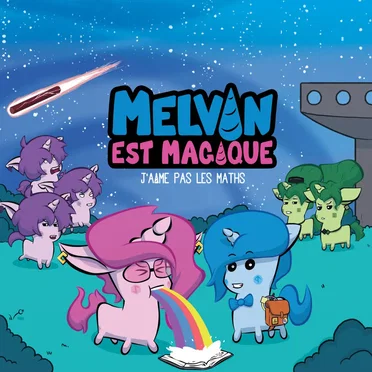 J'aime pas les maths - Melvin Est Magique