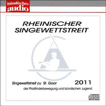 Rheinischer Singewettstreit 2011: Singewettstreit zu St. Goar der Pfadfinderbewegung und bündischen Jugend by Various Artists - album cover
