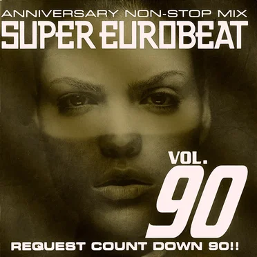 Super Eurobeat, Volume 90: Anniversary Non-Stop Mix Request Count Down 90!! by Various Artists - album cover