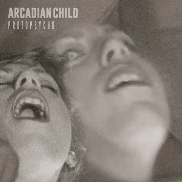 Protopsycho by Arcadian Child - album cover