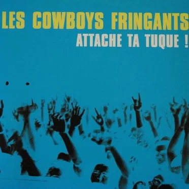 Attache ta tuque ! by Les Cowboys Fringants - album cover