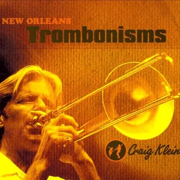 New Orleans Trombonisms by Craig Klein - album cover