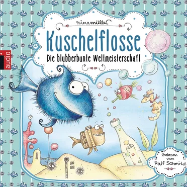 Kuschelflosse: Die blubberbunte Weltmeisterschaft by Nina Müller - album cover