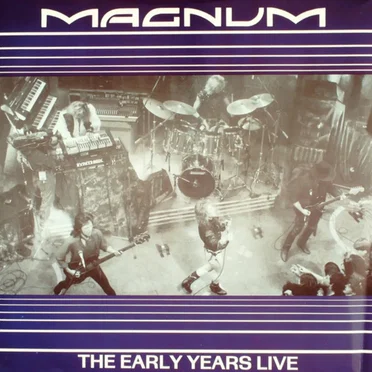 The Early Years Live by Magnum - album cover