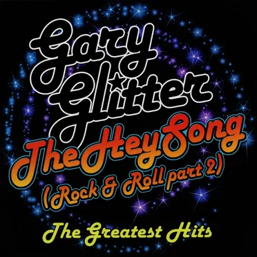 The Hey Song (Rock & Roll, Pt. 2): The Greatest Hits by Gary Glitter - album cover