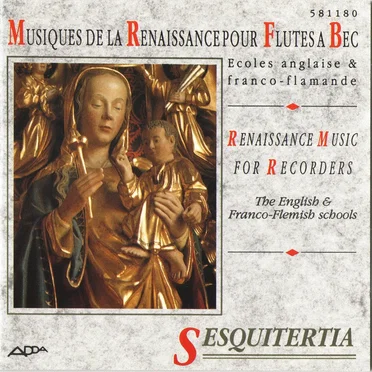 Musiques de la Renaissance pour flûtes à bec. Ecoles anglaise & franco-flamande