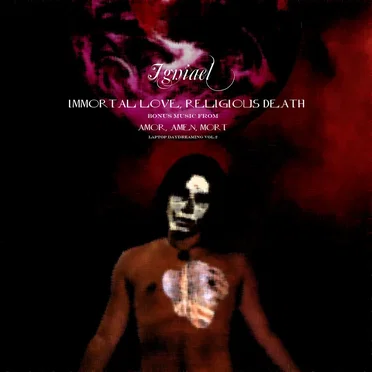 Immortal Love, Religious Death (Bonus Music from LDV2)