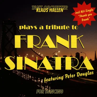 A Tribute to Frank Sinatra for Dancing by Tanzorchester Klaus Hallen - album cover