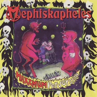 Maximum Perversion by Mephiskapheles - album cover