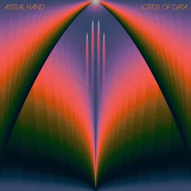 Lords of Data by Astral Hand - album cover