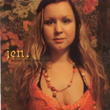 Before You Knew Me by Jen - album cover