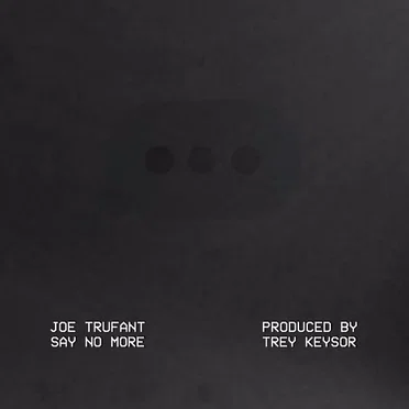 Say No More by Joe Trufant - album cover