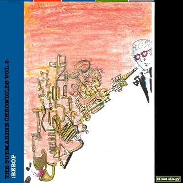 The Submarine Chronicles Vol. 2: Bebop