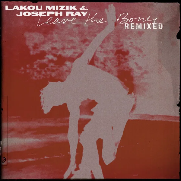 Leave the Bones (Remixed)