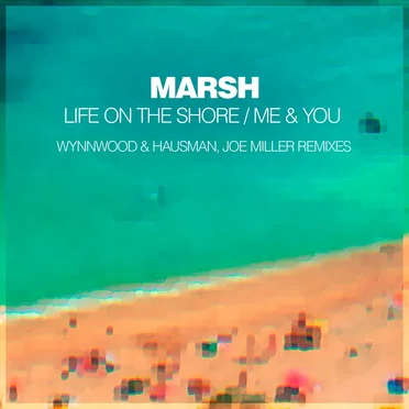Life on the Shore / Me & You