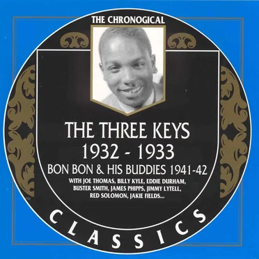 The Chronological Classics: The Three Keys 1932-1933 / Bon Bon & His Buddies 1941-1942