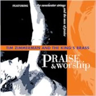 Praise and Worship by Tim Zimmerman and the King's Brass - album cover