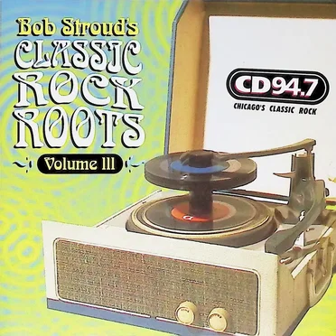Bob Stroud's Classic Rock Roots Vol 03 by Various Artists - album cover