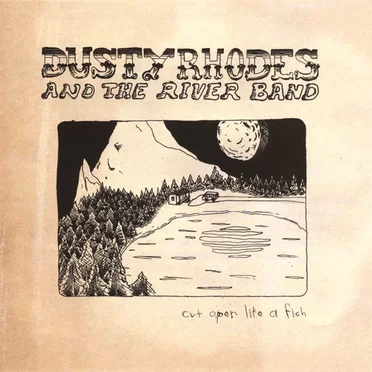 Cut Open Like A Fish by Dusty Rhodes and the River Band - album cover