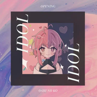 Idol (From "Oshi no Ko")