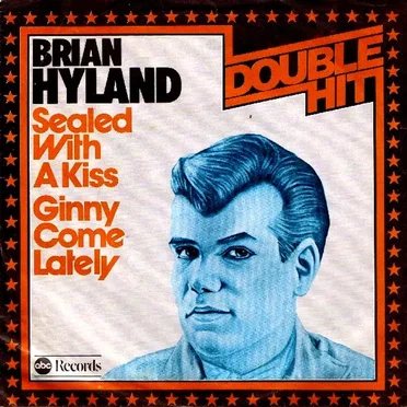 Ginny Come Lately / Sealed With a Kiss
