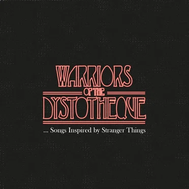 … Songs Inspired by Stranger Things by Warriors of the Dystotheque - album cover