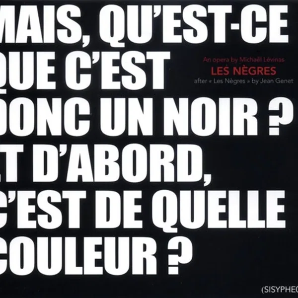 Les Nègres (An opera by Michaël Lévinas after « Les Nègres » by Jean Genet)