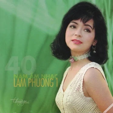 40 năm âm nhạc Lam Phương 1 by Various Artists - album cover