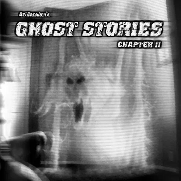 Ghost Stories Chapter II