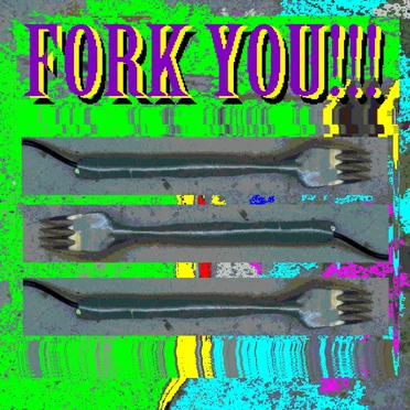 Fork You!!!