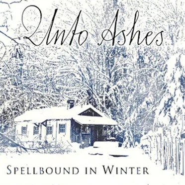 Spellbound in Winter by Unto Ashes - album cover
