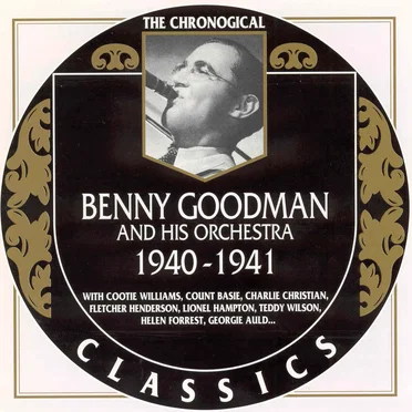 The Chronological Classics: Benny Goodman and His Orchestra 1940–1941