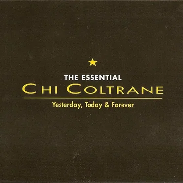 The Essential Chi Coltrane: Yesterday, Today & Forever
