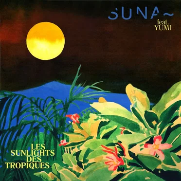 Les Sunlights des tropiques by Suna - album cover