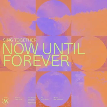 Sing Together - Now Until Forever by Vineyard Worship - album cover