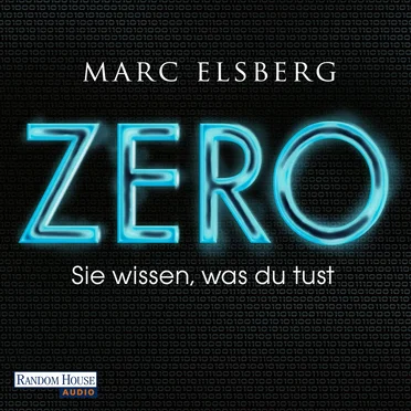 ZERO: Sie wissen, was du tust by Marc Elsberg - album cover