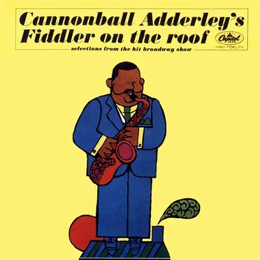 Cannonball Adderley’s Fiddler on the Roof: Selections From the Hit Broadway Show