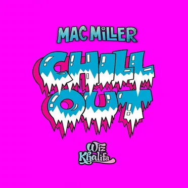 Chill Out by Mac Miller - album cover