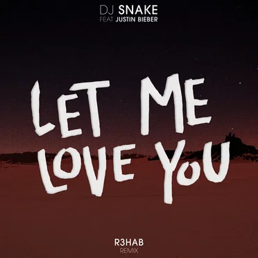 Let Me Love You (R3hab remix)