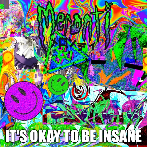 IT'S OKAY TO BE INSANE