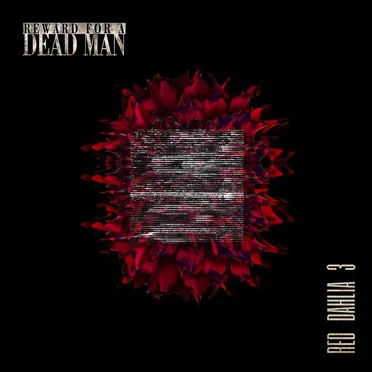 Red Dahlia 3 by Reward For A Dead Man - album cover