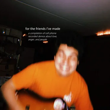 for the friends I've made (pre-album acoustic demo ep)