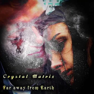 Far Away From Earth by Crystal Matrix - album cover