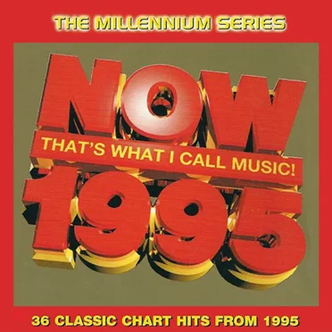Now That’s What I Call Music! 1995: The Millennium Series by Various Artists - album cover