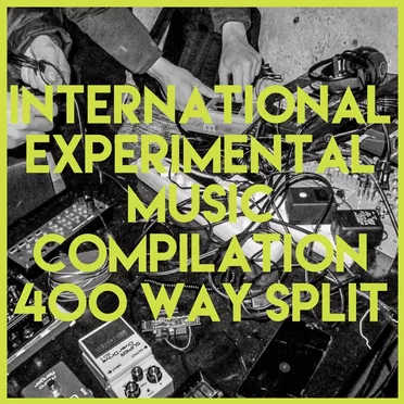 Broken Tape Records Presents: International Experimental Music Compilation (400 Way Split) by Various Artists - album cover