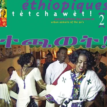 Éthiopiques 2: Tètchawèt! Urban Azmaris of the 90's by Various Artists - album cover