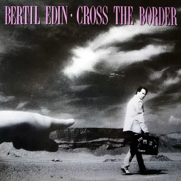 Cross The Border by Bertil Edin - album cover