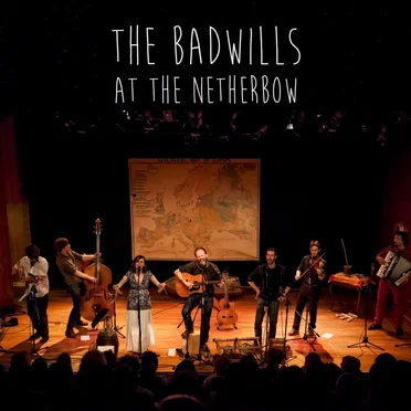 The Badwills at the Netherbow by The Badwills - album cover